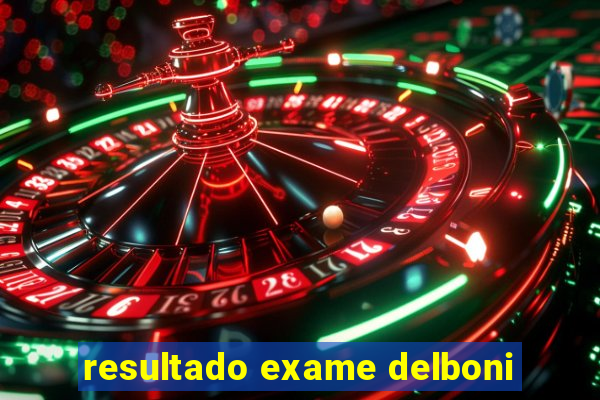 resultado exame delboni